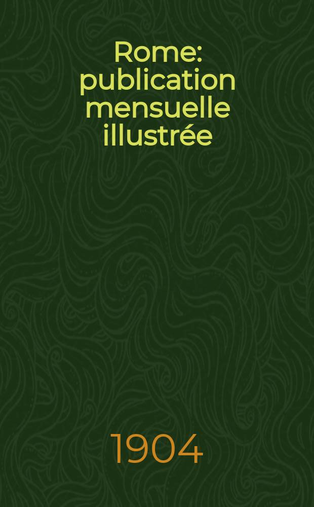Rome : publication mensuelle illustrée = Рим
