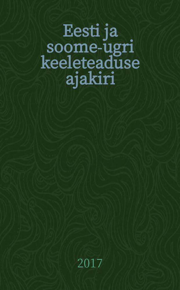 Eesti ja soome-ugri keeleteaduse ajakiri : ESUKA JEFUL. 2017, 8-1 : Keele kõrgendikud = Высоты языка. Юбилейный сборник, посвящённый 60-летию профессора Бируте Клаас-Ланге.