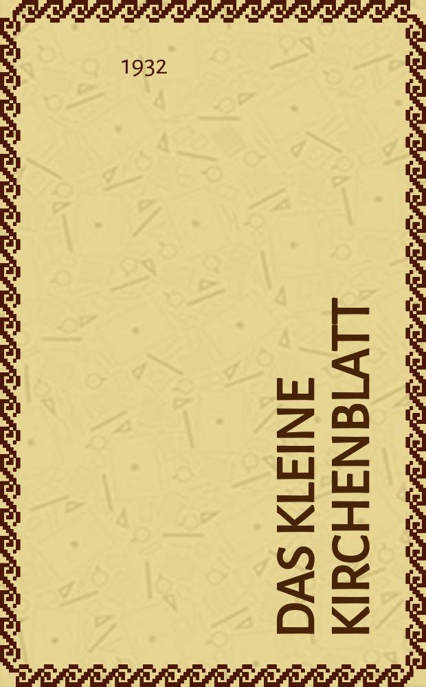 Das Kleine Kirchenblatt : Wochenschrift für die katholischen Kinder. Jg. 9 1932, № 10