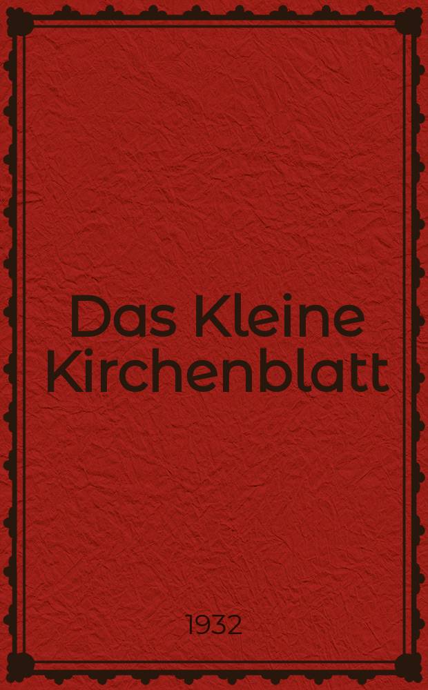 Das Kleine Kirchenblatt : Wochenschrift für die katholischen Kinder. Jg. 9 1932, № 16