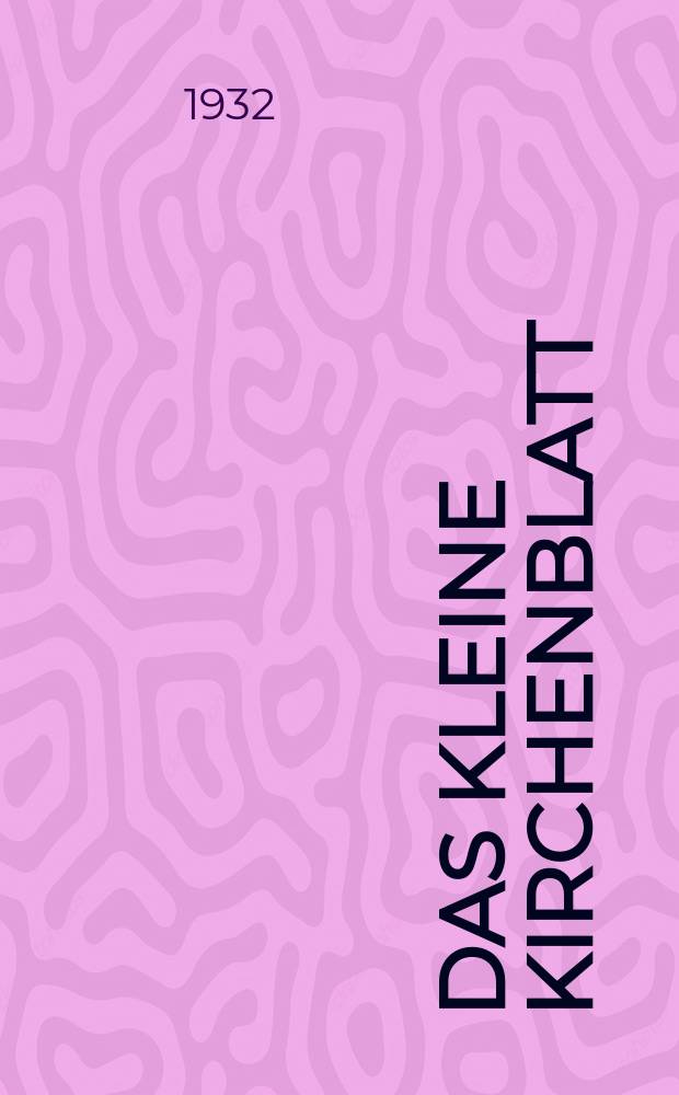 Das Kleine Kirchenblatt : Wochenschrift für die katholischen Kinder. Jg. 9 1932, № 18