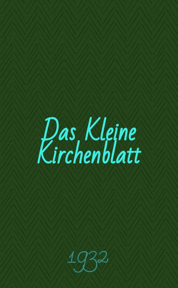 Das Kleine Kirchenblatt : Wochenschrift für die katholischen Kinder. Jg. 9 1932, № 26