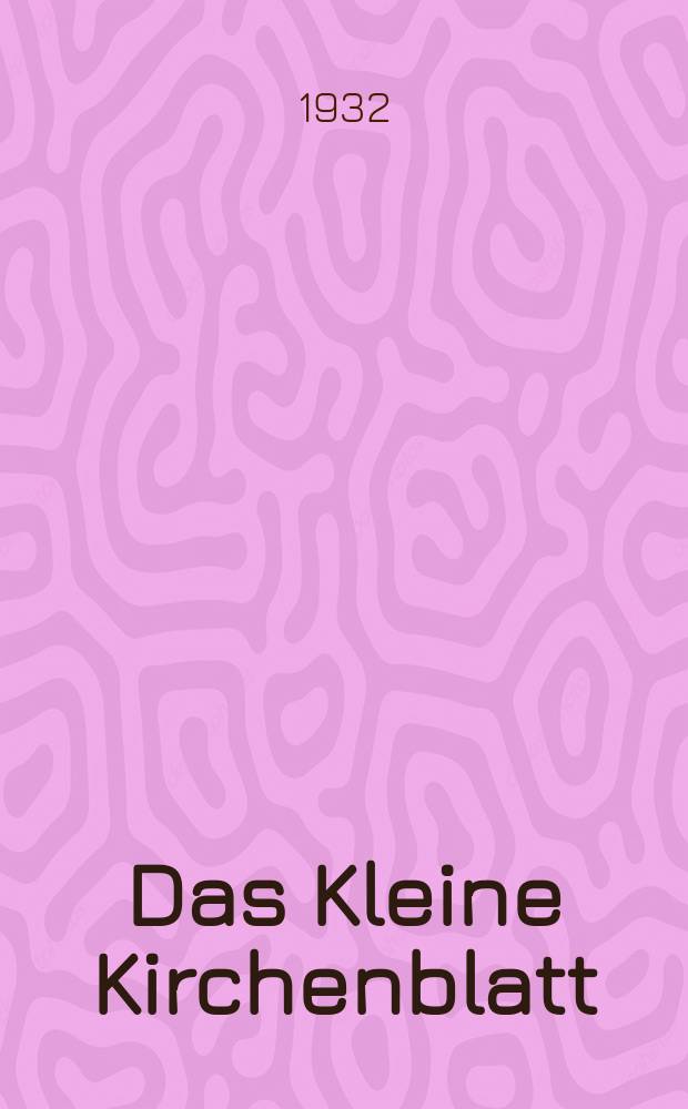 Das Kleine Kirchenblatt : Wochenschrift für die katholischen Kinder. Jg. 9 1932, № 33