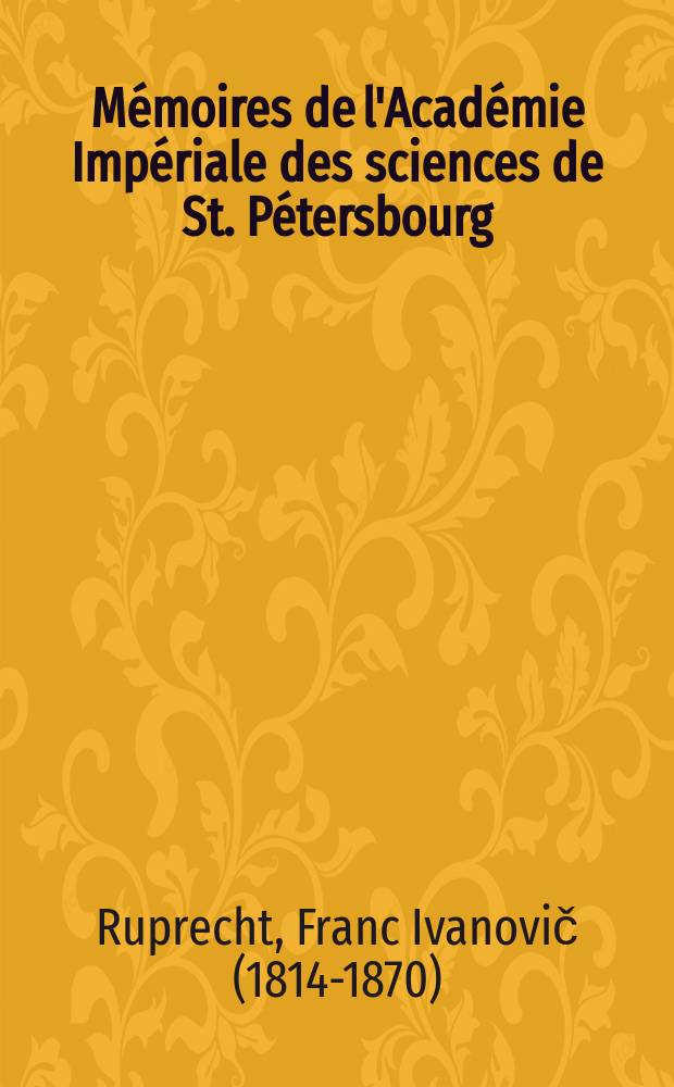 Mémoires de l'Académie Impériale des sciences de St. Pétersbourg : avec l'histoire de l'Academie. Sér. 7, t. 15, № 2 : Flora Caucasi = Флора Кавказа
