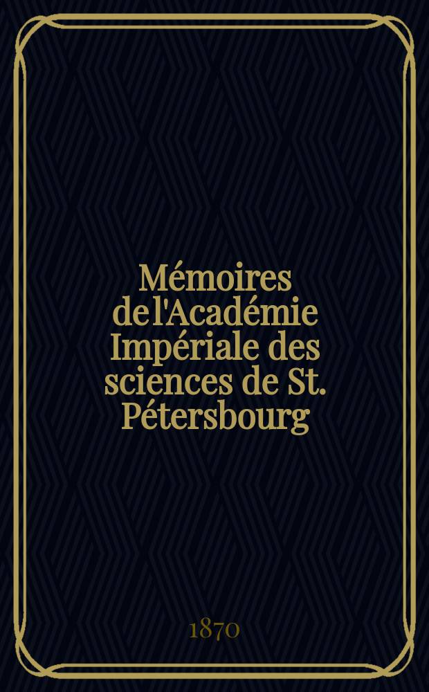 Mémoires de l'Académie Impériale des sciences de St. Pétersbourg : avec l'histoire de l'Academie. Sér. 7, t. 15, № 8 : Die ungeschlechtliche Fortpflanzung einer Chironomus-Art und deren Entwicklung aus dem unbefruchteten Ei = Бесполое размножение вида звонцы