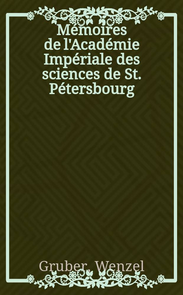 Mémoires de l'Académie Impériale des sciences de St. Pétersbourg : avec l'histoire de l'Academie. Sér. 7, t. 13, № 7 : Beiträge zur Anatomie des Schädelgrundes = Анатомия черепа