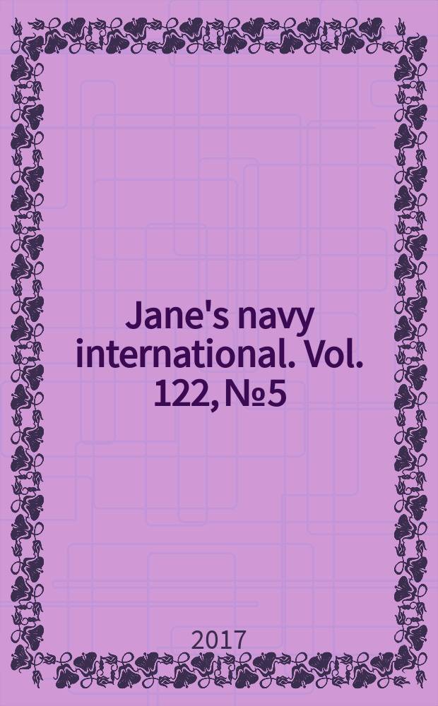Jane's navy international. Vol. 122, № 5