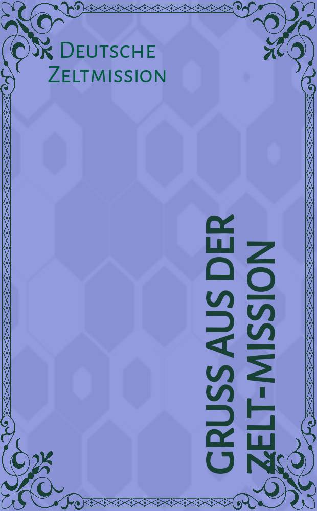Gruss aus der Zelt-Mission = Приветствие из миссии Зелт