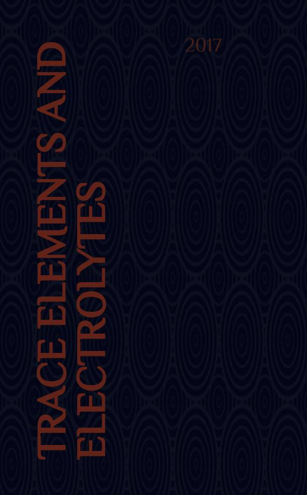 Trace elements and electrolytes : An intern. j. Vol. 34, № 3