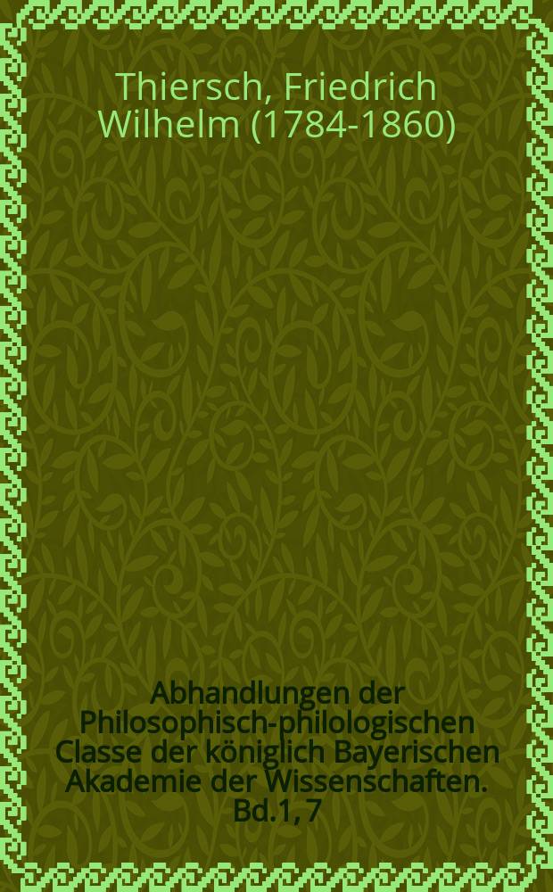 Abhandlungen der Philosophisch-philologischen Classe der k&ouml;niglich Bayerischen Akademie der Wissenschaften. Bd.1, [7] : Ueber das Grabmal des Alyattes = Гробница Алиатта