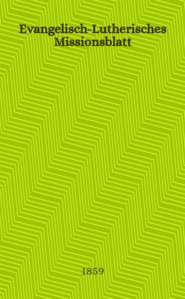 Evangelisch-Lutherisches Missionsblatt : für die Evangelisch-Lutherische Mission zu Leipzig. 1859, № 11