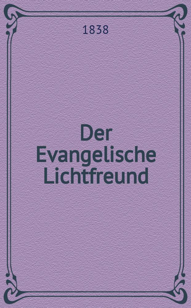 Der Evangelische Lichtfreund : Wochenschrift für christliche Erbauung und kirchengeschichtliche Mittheilung, zur Beförderunh eines vernunfgemāßen Bibelchristenthums. Jg. 3 1838, № 45