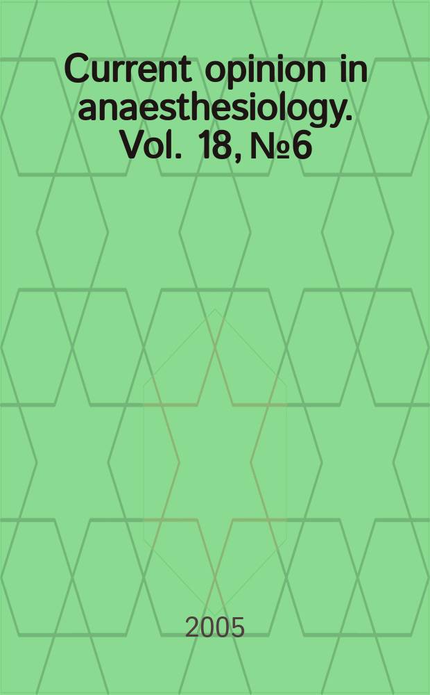 Current opinion in anaesthesiology. Vol. 18, № 6