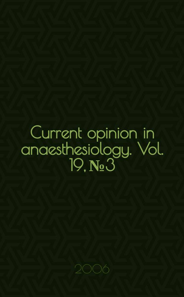 Current opinion in anaesthesiology. Vol. 19, № 3