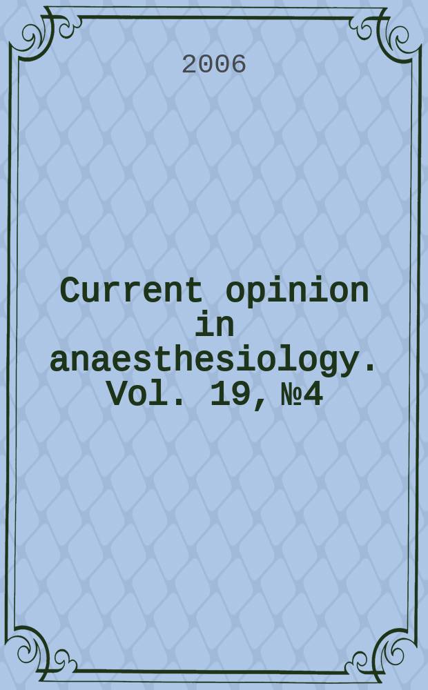 Current opinion in anaesthesiology. Vol. 19, № 4