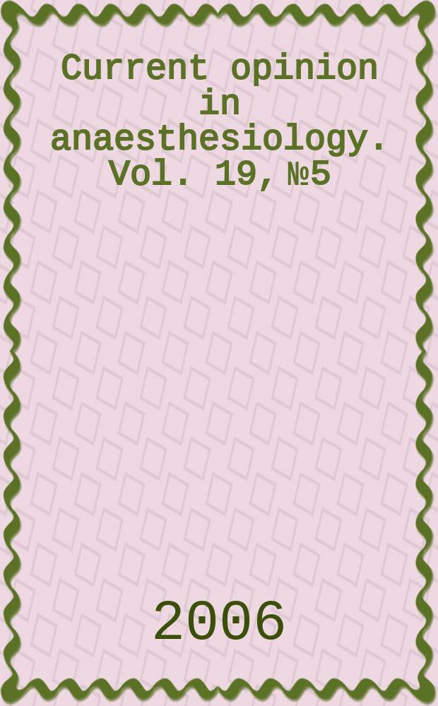 Current opinion in anaesthesiology. Vol. 19, № 5