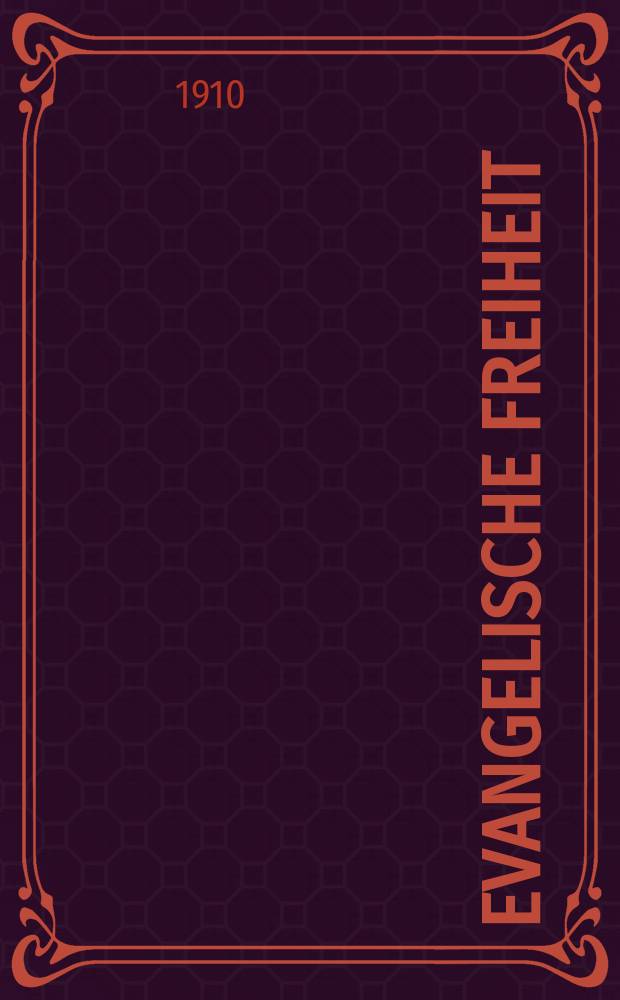 Evangelische Freiheit : Monatsschrift für die kirchliche Praxis in der gegenwärtigen Kultur. N.F., Jg. 10 (32) 1910, H. 4