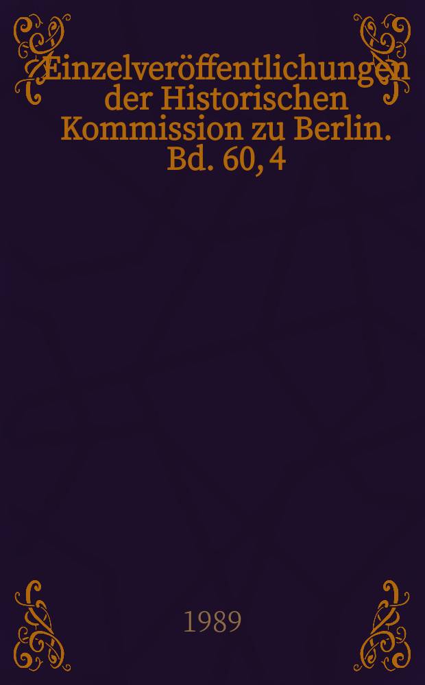 Einzelveröffentlichungen der Historischen Kommission zu Berlin. Bd. 60, [4] : Berlinische Lebensbilder = Берлинское жизнеописание: гуманитарные науки - биографии ученых