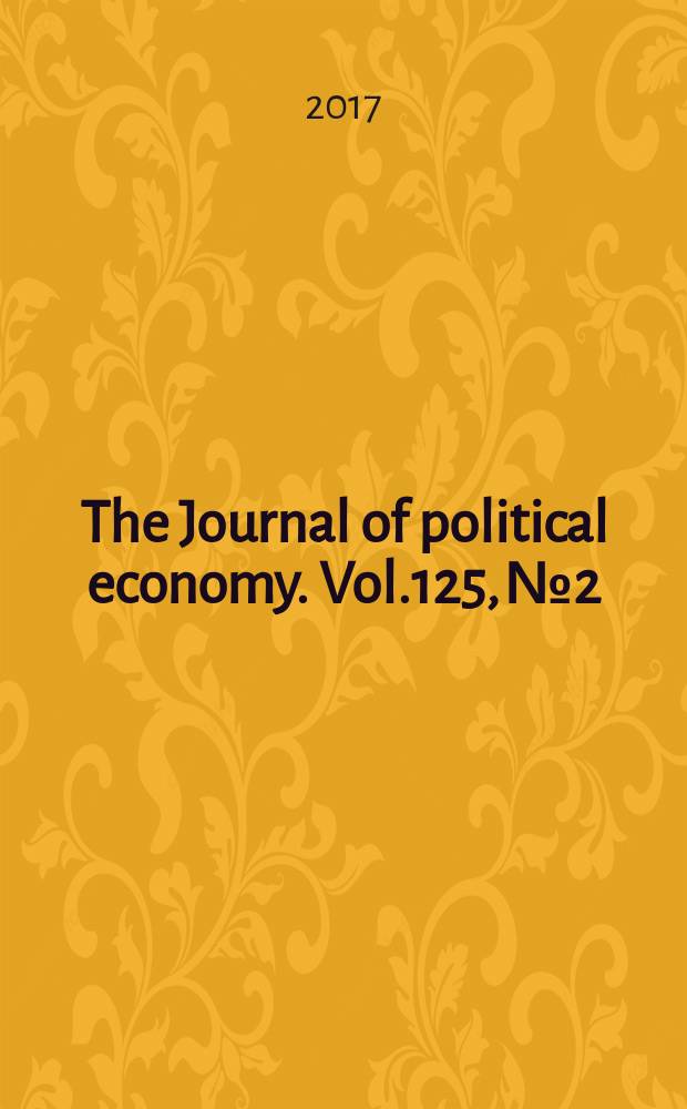 The Journal of political economy. Vol.125, № 2