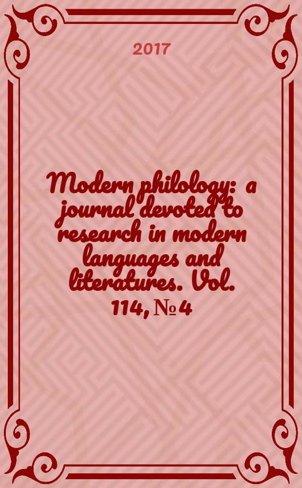 Modern philology : a journal devoted to research in modern languages and literatures. Vol. 114, № 4