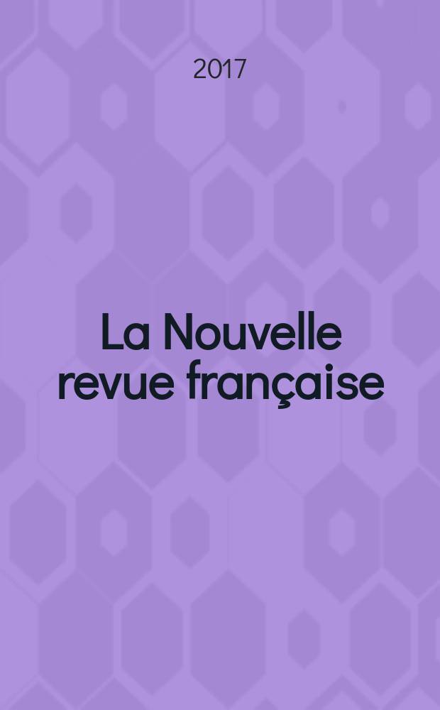 La Nouvelle revue fran&ccedil;aise : NRF. № 625