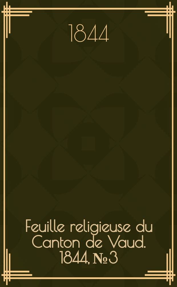 Feuille religieuse du Canton de Vaud. 1844, № 3