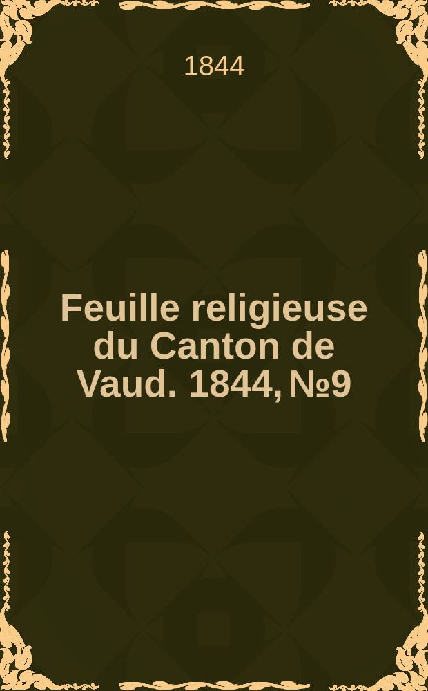 Feuille religieuse du Canton de Vaud. 1844, № 9