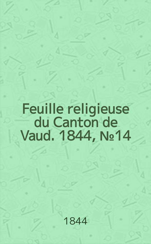 Feuille religieuse du Canton de Vaud. 1844, № 14