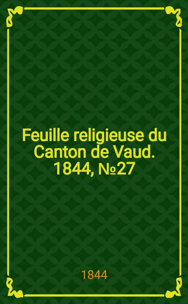 Feuille religieuse du Canton de Vaud. 1844, № 27