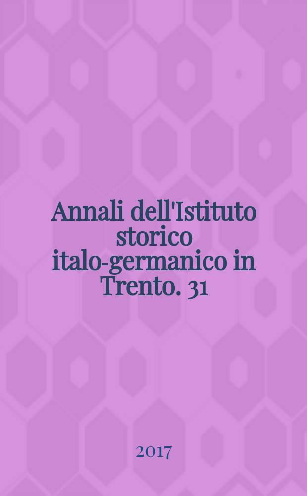 Annali dell'Istituto storico italo-germanico in Trento. 31 : Popular Justice in times of transition = Народное правосудие в переходный период