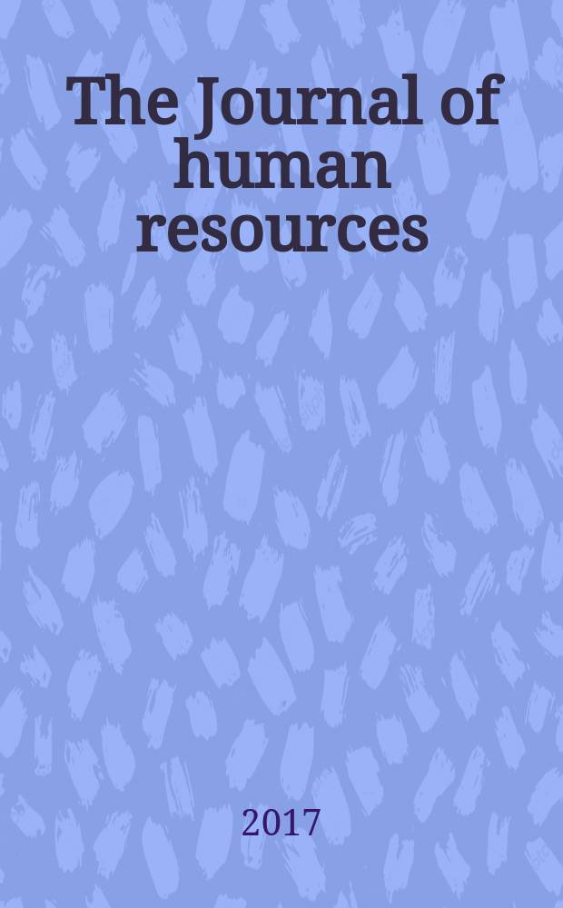 The Journal of human resources : Education, manpower, and welfare policies Publ. four times a year under the auspices of the Industrial relations research inst. [etc.]. Vol. 52, № 1