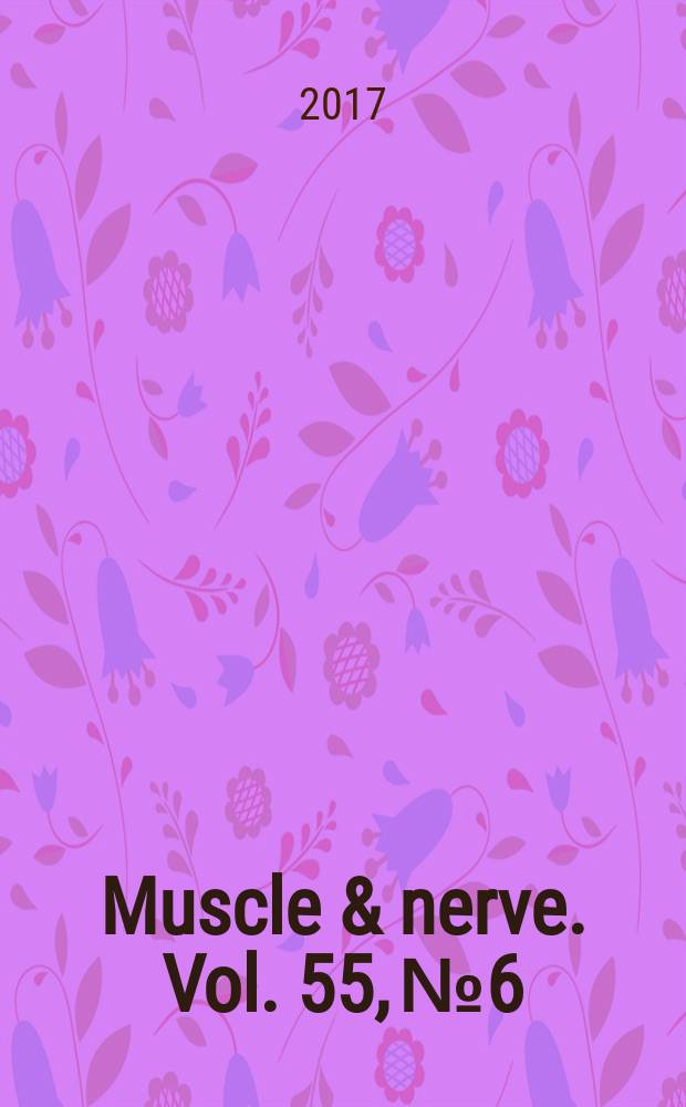 Muscle & nerve. Vol. 55, № 6