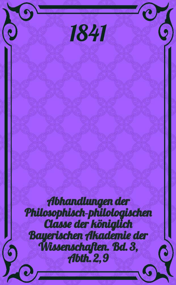 Abhandlungen der Philosophisch-philologischen Classe der königlich Bayerischen Akademie der Wissenschaften. Bd. 3, Abth. 2, 9 : Ueber die unter dem Namen des Aristoteles erhaltenen ethischen Schriften = О полученных под именем Аристотеля этических сочинениях