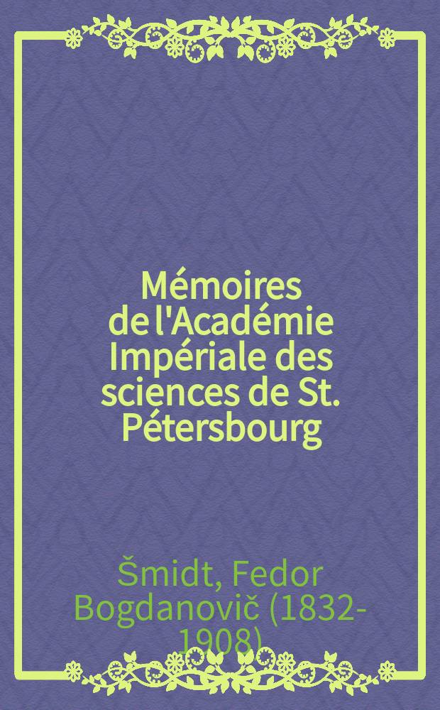 Mémoires de l'Académie Impériale des sciences de St. Pétersbourg : avec l'histoire de l'Academie. Sér. 7, t. 18, № 1 : Wissenschaftliche Resultate der zur Aufsuchung eines angekündigten Mammuthcadavers von der Kaiserlichen Akademie der Wissenschaften an den unteren Jenessei ausgesandten Expedition = Научные результаты исследования трупа мамонта экспедицией в низовье Енисея