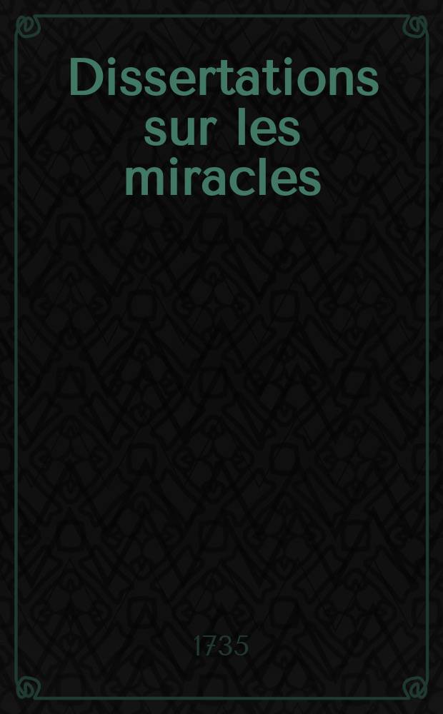 Dissertations sur les miracles