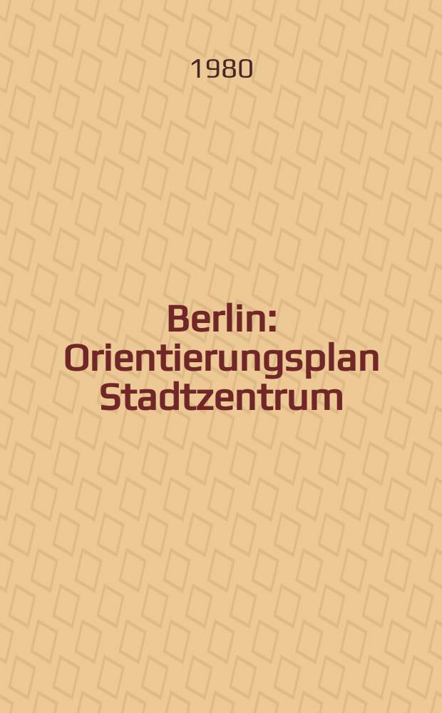 Berlin : Orientierungsplan Stadtzentrum