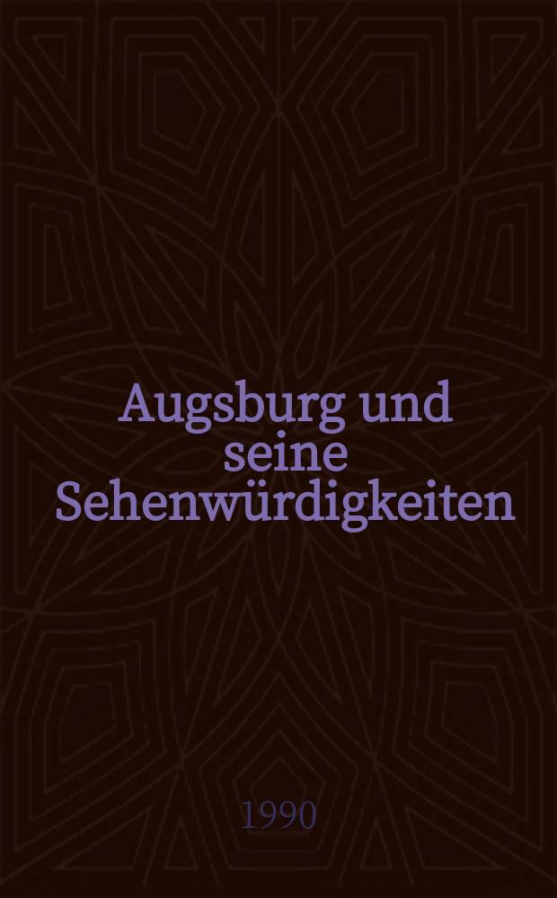 Augsburg und seine Sehenwürdigkeiten