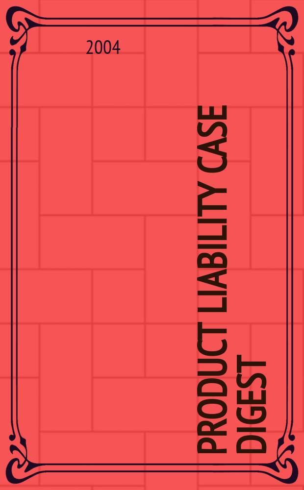 Product liability case digest : companion to the Preparation of a product liability case
