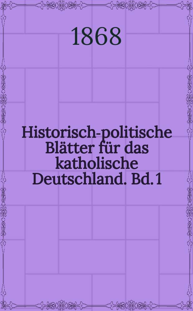 Historisch-politische Blätter für das katholische Deutschland. Bd. 1(61)