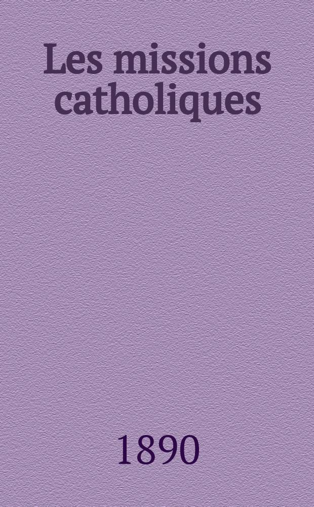 Les missions catholiques : bulletin hebdomadaire illustré de l'œuvre de la propagation de la foi. A. 22 1890, № 1096