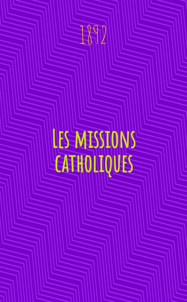 Les missions catholiques : bulletin hebdomadaire illustré de l'œuvre de la propagation de la foi. A. 24 1892, № 1178