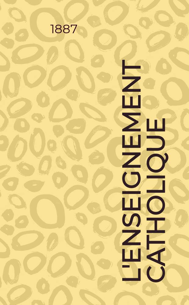 L'enseignement catholique : journal des prédicateurs revue mensuelle. [T. 36] : Retraite spéciale de femmes = Особое уединение для женщин