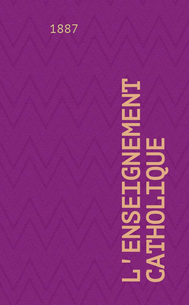 L'enseignement catholique : journal des prédicateurs revue mensuelle. T. 37, № 11/12