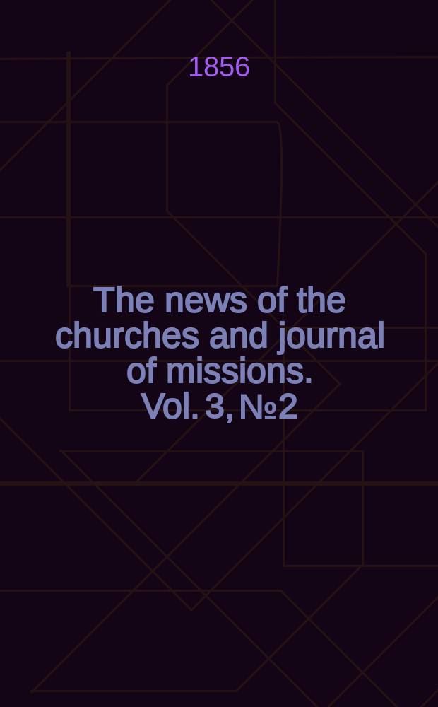 The news of the churches and journal of missions. Vol. 3, № 2