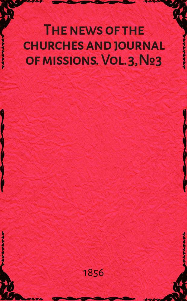 The news of the churches and journal of missions. Vol. 3, № 3