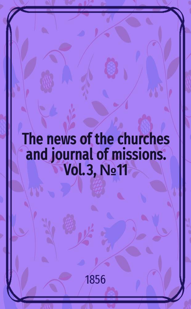 The news of the churches and journal of missions. Vol. 3, № 11