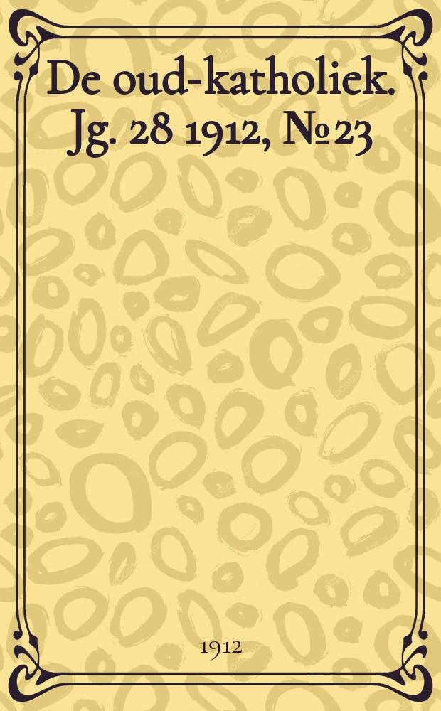 De oud-katholiek. Jg. 28 1912, № 23