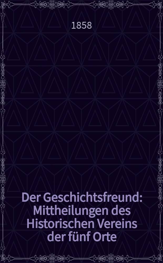 Der Geschichtsfreund : Mittheilungen des Historischen Vereins der fünf Orte: Luzern, Uri, Schwyz, Unterwalden und Zug. Bd. 14