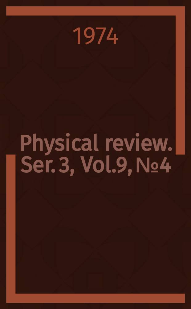 Physical review. Ser. 3, Vol.9, №4