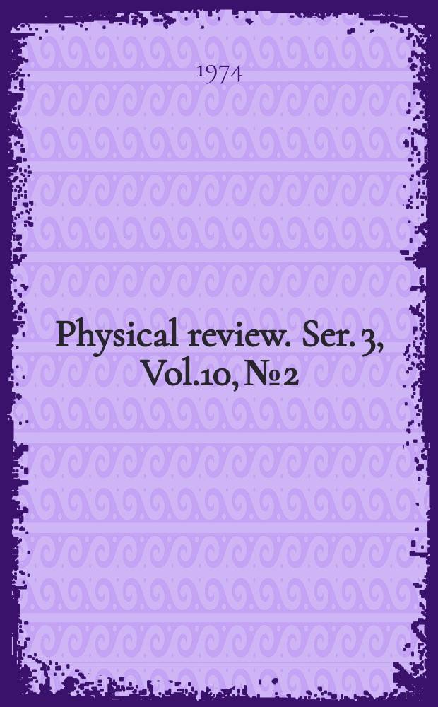 Physical review. Ser. 3, Vol.10, №2